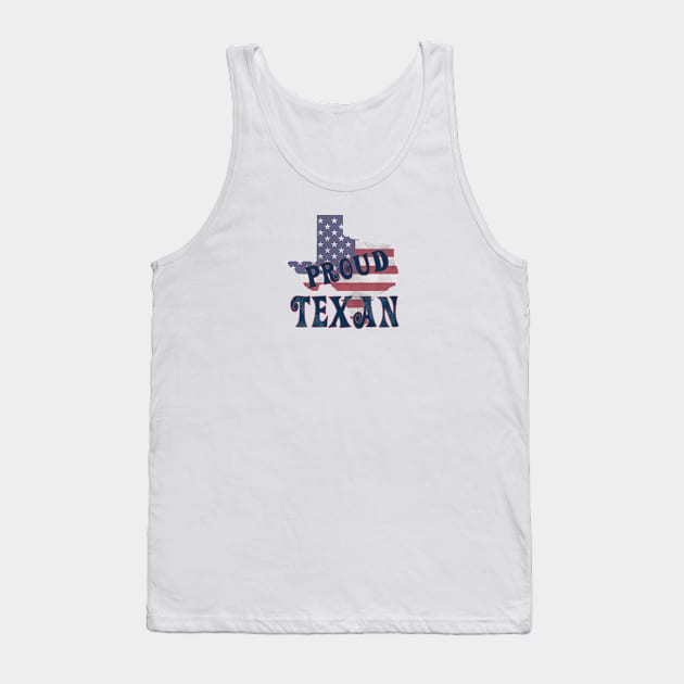Proud Texan for Texas lovers Tank Top by artsytee